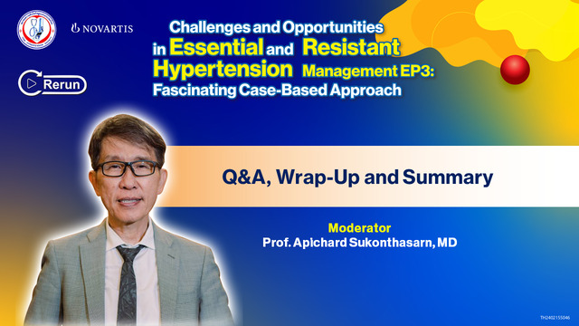 Q&A, Wrap-Up and Summary(Prof. Apichard Sukonthasarn, MD)