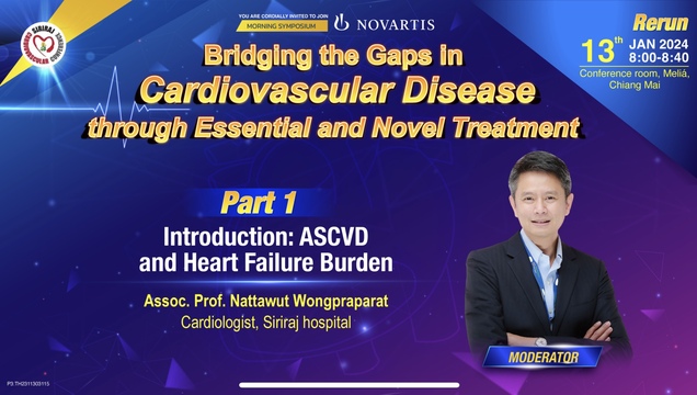 Part 1: Introduction: ASCVD and Heart Failure Burden(Assoc. Prof. Nattawut Wongpraparat)
