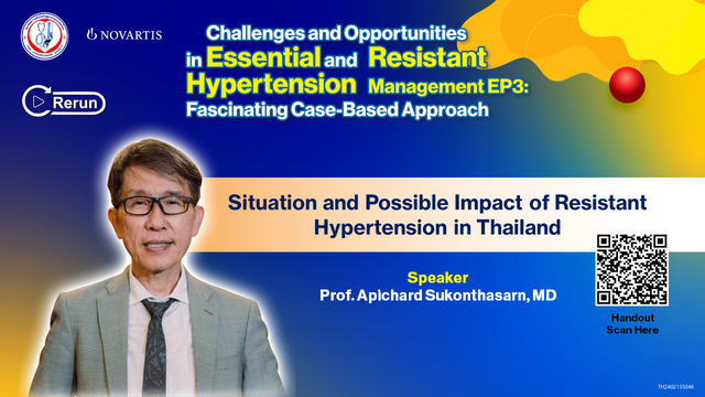 Situation and Possible Impact of Resistant Hypertension in Thailand(Prof. Apichard Sukonthasarn, MD)