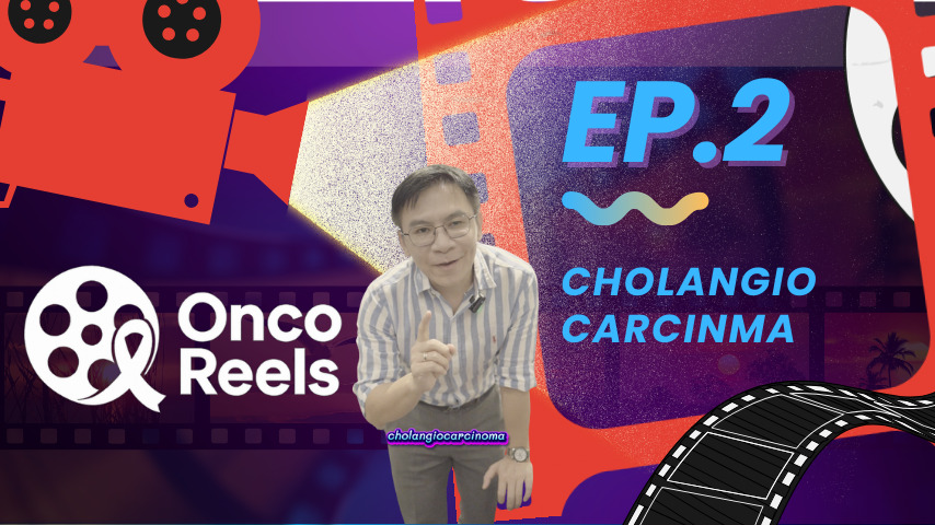 Onco_Reel_EP2_Cholangio_Carcinma_Namon Kongkaew