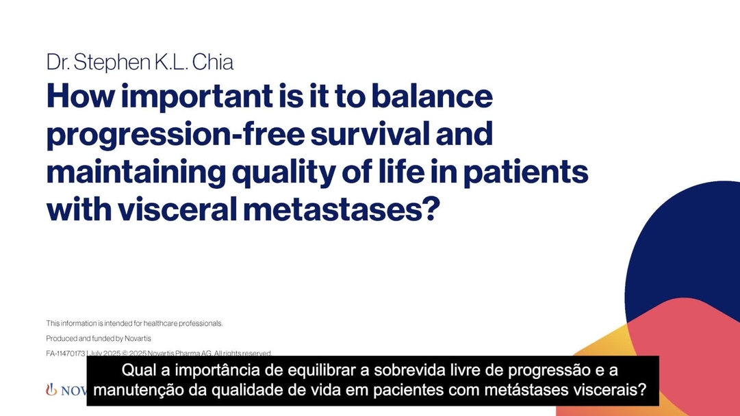 Qual a importância de balancear sobrevida global livre de progressão e qualidade de vida em pacientes com metástases viscerais? - Dr Stephen K L Chia (Canadá)