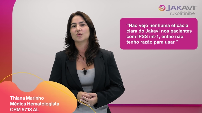 jakavi_mielofibrose_video1-paciente-com-risco-intermediario-ou-alto-com-IPSS-int-1_dra-thiana-marinho