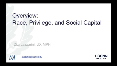 Thumbnail for entry Lazzarini-Overview-Race, Privilege &amp; Social Capital