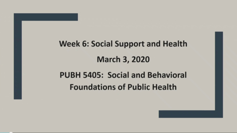 Thumbnail for PUBH 5405 — 06: Social Support &amp; Health