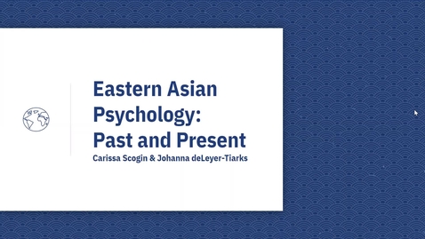 Thumbnail for East Asian Psychology Presentation Scogin_deLeyer-Tiarks