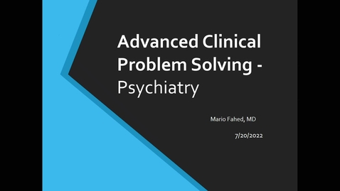 Thumbnail for ACPS '22: Psychiatry (Fahed)