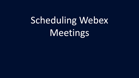 Thumbnail for Scheduling Webex Meetings