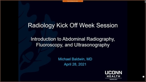 Thumbnail for entry Kickoff_Homeweek - Introduction to Abdominal Radiography, Fluoroscopy, and Ultrasonography 4_28_2021