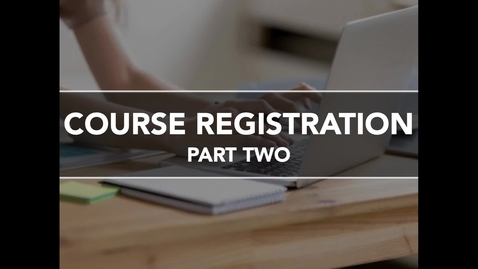 Thumbnail for Course Registration Part 2