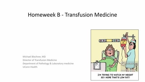 Thumbnail for Home Week B: Transfusion Medicine
