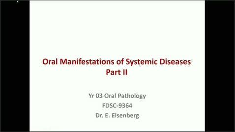 Thumbnail for entry OP-17–18 Oral Manifestations of Systemic Disease II &amp; CPF V