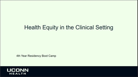 Thumbnail for entry TTR - Health Equity in the Clinical Setting 3_5_2021