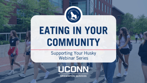 Thumbnail for Eating in Your Community - Supporting Your Husky Webinar Series