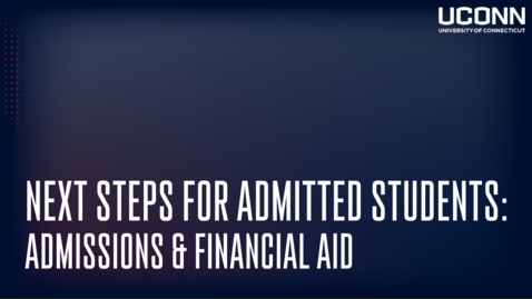 Thumbnail for entry Parent/Guardian Webinar | Next Steps for Admitted Students: Admissions &amp; Financial Aid