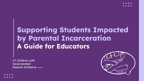 Thumbnail for Supporting Students Impacted by Parental Incarceration: A Guide for Educators - Quiz