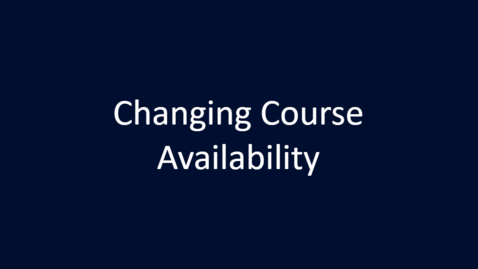 Thumbnail for entry Changing Course Availability