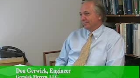 Thumbnail for Don Gerwick, Engineer, Gerwick Mereen, LLC.