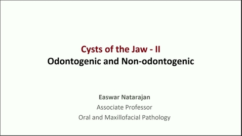 Thumbnail for FDSC 9264 OP23-16: Jaw Cysts II – odontogenic &amp; non-odontogenic (part 2)