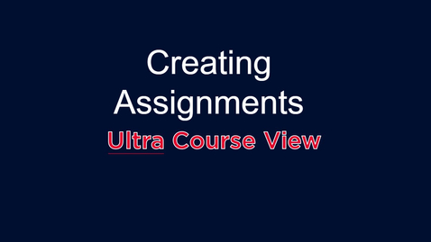 Thumbnail for Creating Assignments: Ultra