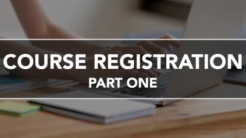 Thumbnail for Course Registration Part 1