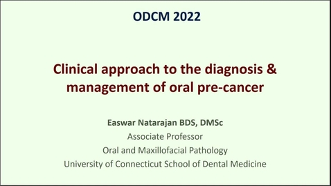 Thumbnail for Clinical approach to the diagnosis &amp; management of oral pre-cancer 1_10_2022