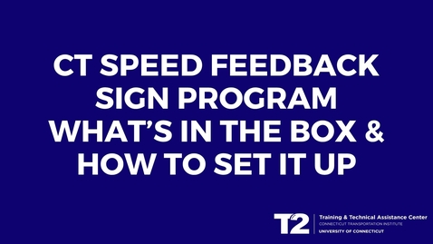 Thumbnail for CT Speed Feedback Sign Program: What's In the Box &amp; How To Set It Up