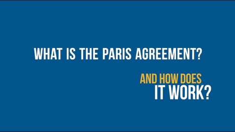 Thumbnail for Week 5 video 3: Ever wondered: What is the 'Paris Agreement', and how does it work?