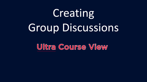 Thumbnail for entry Creating Group Discussions: Ultra