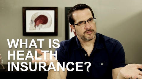 Thumbnail for What is Health Insurance, and Why Do You Need It?: Health Care Triage #2