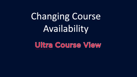 Thumbnail for Changing Course Availability: Ultra