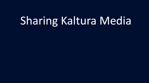 Thumbnail for Sharing Kaltura Media