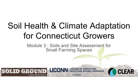 Thumbnail for entry Module 3 - Soils and Site Assessment for Small Farming Spaces