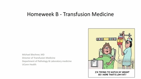 Thumbnail for entry Homeweek 2022: Transfusion Medicine (4.27.2022)