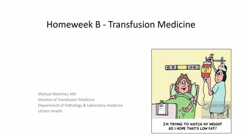 Thumbnail for Homeweek 2022: Transfusion Medicine (4.27.2022)