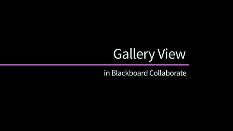 Thumbnail for entry Gallery View in Blackboard Collaborate