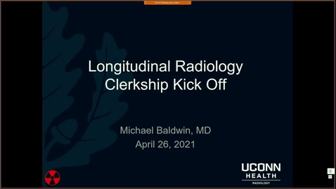 Thumbnail for entry Kickoff_Homeweek - Longitudinal Radiology Clerkship Kick Off 4_26_2021