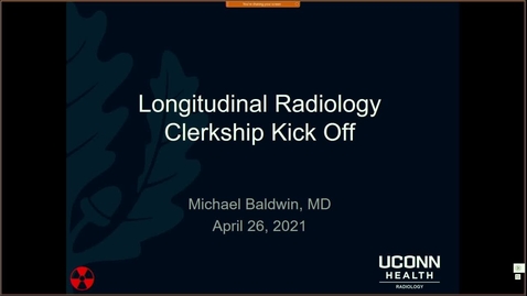 Thumbnail for Kickoff_Homeweek - Longitudinal Radiology Clerkship Kick Off 4_26_2021