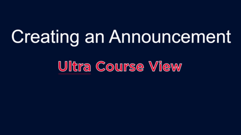 Thumbnail for entry Creating Announcements: Ultra