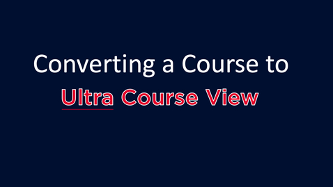 Thumbnail for Converting a Course to Ultra