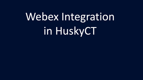 Thumbnail for Webex Integration in HuskyCT