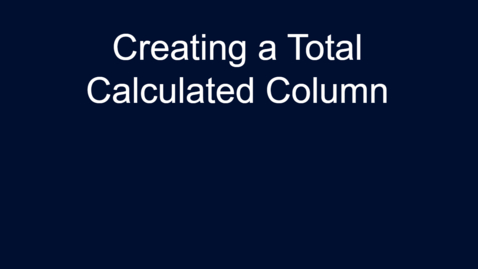 Thumbnail for entry Creating Total Calculated Columns
