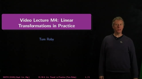 Thumbnail for M4: Linear Transformations in Practice
