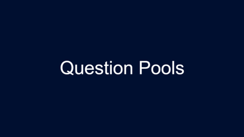 Thumbnail for entry Question Pools
