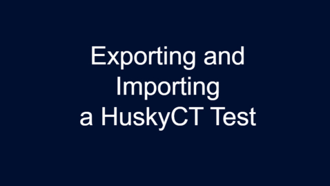Thumbnail for Exporting and Importing HuskyCT Tests