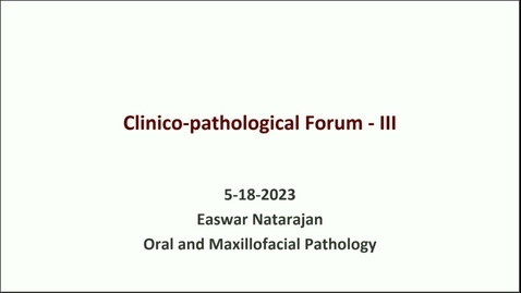 Thumbnail for FDSC 9264 OP23-25: Clinical Pathological Forum III
