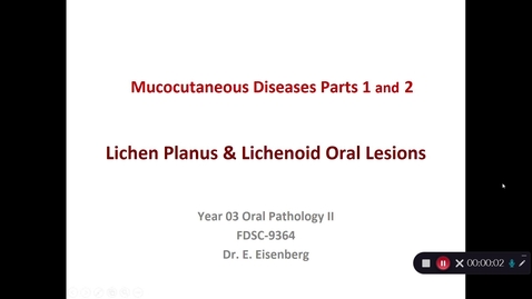 Thumbnail for OP-03, OP-04 Mucocutaneous Diseases I and II  Lichen Planus and Lichenoid Oral Lesions