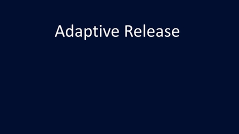 Thumbnail for entry Adaptive Release