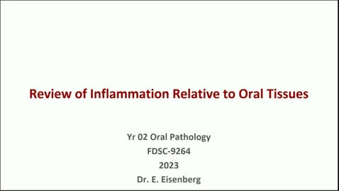 Thumbnail for FDSC 9264 OP23-05: Review of Inflammation as it Applies to the Oral Tissues