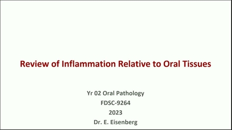 Thumbnail for entry FDSC 9264 OP23-05: Review of Inflammation as it Applies to the Oral Tissues