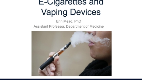 Thumbnail for entry E-Cigarettes and Vaping Devices